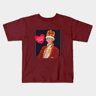 Remind You of my Love! - King George Kids T-Shirt